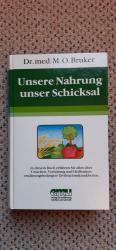 Max Otto Bruker: Unsere Nahrung - unser Max Otto Bruker: Unsere Nahrung - unser