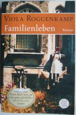 Viola Roggenkamp: Familienleben – Roman Viola Roggenkamp: Familienleben – Roman