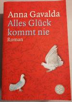 Anna Gavalda: Alles Glück kommt nie – Ro