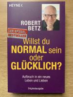 Robert Betz: Willst du normal sein oder 