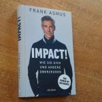 Frank Asmus: Impact! - wie Sie sich und Frank Asmus: Impact! - wie Sie sich und