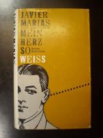 Javier Marias: Mein Herz so weiss. Roman