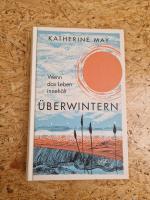 Katherine May: Überwintern. Wenn das Leb