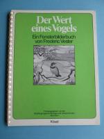 Der Wert eines Vogels (Ein Fensterbilderbuch) 1. Auflage 1983