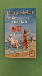 Dora Heldt: Bei Hitze ist es wenigstens Dora Heldt: Bei Hitze ist es wenigstens