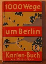 1000 Wege um Berlin. Karten-Buch und Wanderführer