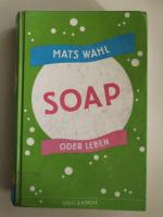 Mats Wahl: Soap oder Leben