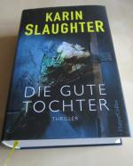 Karin Slaughter: Die gute Tochter