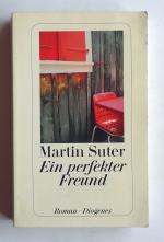 Martin Suter: Ein perfekter Freund