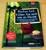 Bastian Sick: Füllen Sie sich wie zu Hau Bastian Sick: Füllen Sie sich wie zu Hau