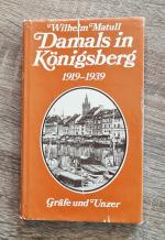 Wilhelm Matull: Damals in Königsberg - E Wilhelm Matull: Damals in Königsberg - E