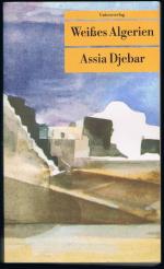 Assia Djebar: Weißes Algerien