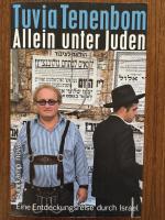 Tuvia Tenenbom: Allein unter Juden. Eine