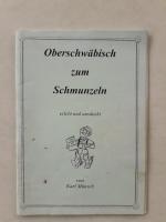 Oberschwäbisch zum Schmunzeln erlebt und ausdenkt, um 2000/10