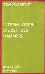 Tom McCarthy: Interim, oder: Die Zeit de