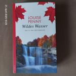 Louise Penny: Wildes Wasser - Der 15. Fa