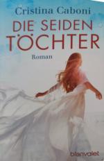 Cristina Caboni: Die Seidentöchter. Roma Cristina Caboni: Die Seidentöchter. Roma