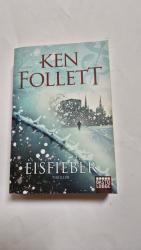 Ken Follett: Eisfieber - Roman