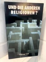 Werner Gitt: und die anderen Religionen? Werner Gitt: und die anderen Religionen?
