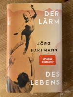 Jörg Hartmann: Der Lärm des Lebens