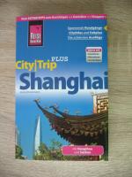 Jörg Dreckmann: Shanghai City-Trip Plus Jörg Dreckmann: Shanghai City-Trip Plus