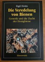 Eigil Holm: Die Veredelung von Bienen - 