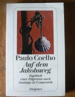 Paulo Coelho: Auf dem Jakobsweg – Tagebu