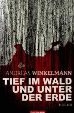 Andreas Winkelmann: Tief im Wald und unt