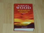 Barbara Wood: Himmelsfeuer