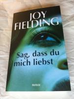 Joy Fielding: Sag, dass du mich liebst Joy Fielding: Sag, dass du mich liebst