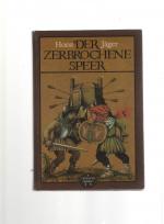 Horst Jäger: Der zerbrochene Speer - his Horst Jäger: Der zerbrochene Speer - his