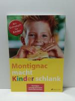 Michel Montignac: Montignac macht Kinder Michel Montignac: Montignac macht Kinder