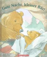Martin Waddell: Gute Nacht, kleiner Bär! Martin Waddell: Gute Nacht, kleiner Bär!