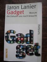 Jaron Lanier: Gadget – Warum die Zukunft