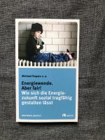 Energiewende. Aber fair! – Wie sich die Energiezukunft sozial tragfähig gestalten lässt