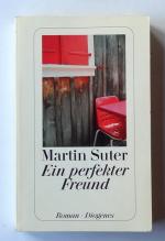 Martin Suter: Ein perfekter Freund