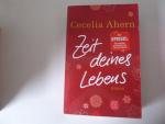 Cecelia Ahern: Zeit deines Lebens. Roman Cecelia Ahern: Zeit deines Lebens. Roman
