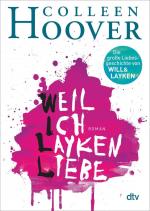 Colleen Hoover: Weil ich Layken liebe - Colleen Hoover: Weil ich Layken liebe -