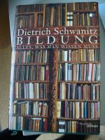 Dietrich Schwanitz: Bildung – Alles, was