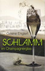 Gesine Englert: Schlamm im Champagnergla Gesine Englert: Schlamm im Champagnergla