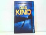 Sebastian Fitzek: Das Kind. Thriller.