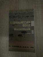 T. Coraghessan Boyle: Wassermusik T. Coraghessan Boyle: Wassermusik