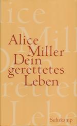 Alice Miller †: Dein gerettetes Leben – 