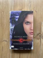 Richelle Mead: Vampire Academy - Schicks