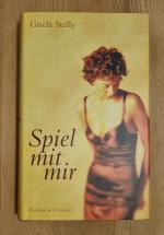 Gisela Stelly: Spiel mit mir – Roman