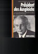 Präsident des Ausgleichs - Bundespräsident Walter Scheel, e. liberaler Politiker - Widmungsexemplar, signiert von Walter Scheel