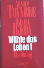 Arnold Toynbee, Daisaku Ikeda: Wähle das