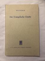 Rolf Schäfer: Der evangelische Glaube