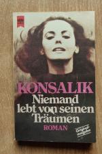 Heinz G. Konsalik: Niemand lebt von sein Heinz G. Konsalik: Niemand lebt von sein