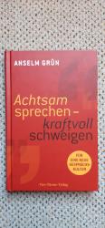 Anselm Grün: Achtsam sprechen - kraftvol